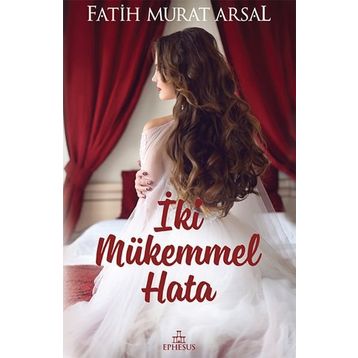 İki Mükemmel Hata - Fatih Murat Arsal