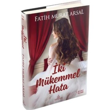 İki Mükemmel Hata - Fatih Murat Arsal