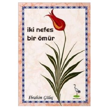 İKI NEFES BIR ÖMÜR - İBRAHIM GÜLEÇ