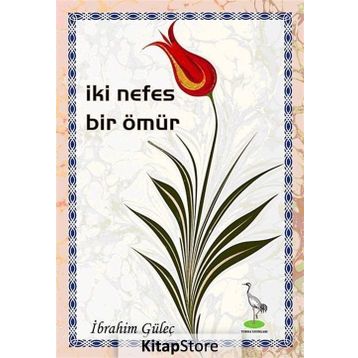 İKI NEFES BIR ÖMÜR - İBRAHIM GÜLEÇ