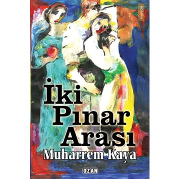 İki Pınar Arası - Muharrem Kaya