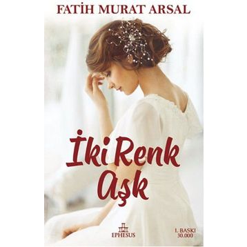 İki Renk Aşk - Fatih Murat Arsal
