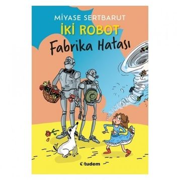 İki Robot - Fabrika Hatası - Miyase Sertbarut