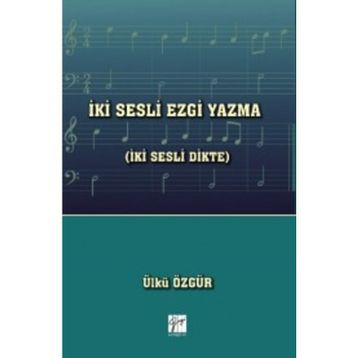 İki Sesli Ezgi Yazma - Ülkü Özgür