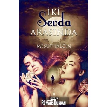İKİ SEVDA ARASINDA - ŞENAY DÜDEK