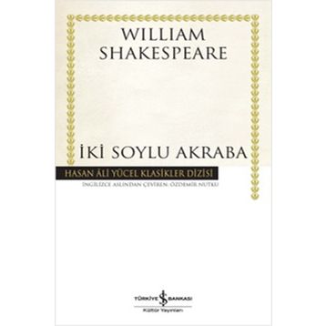 İKİ SOYLU AKRABA - WILLIAM SHAKESPEARE