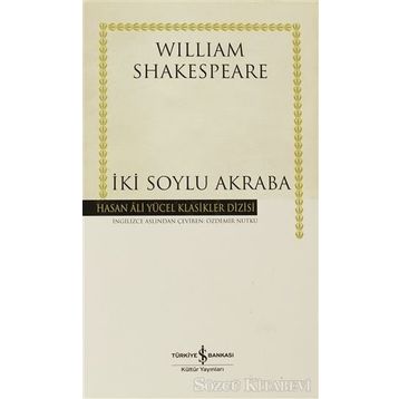 İKİ SOYLU AKRABA - WILLIAM SHAKESPEARE