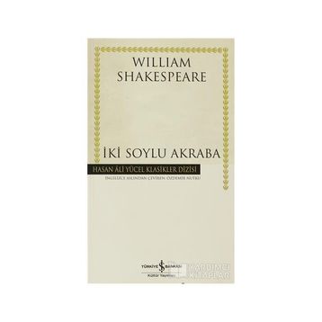 İKİ SOYLU AKRABA - WILLIAM SHAKESPEARE