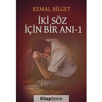 İki Söz İçin Bir Anı - 1 - Kemal Bilget