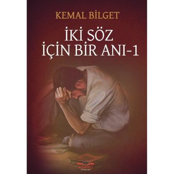 İki Söz İçin Bir Anı - 1 - Kemal Bilget