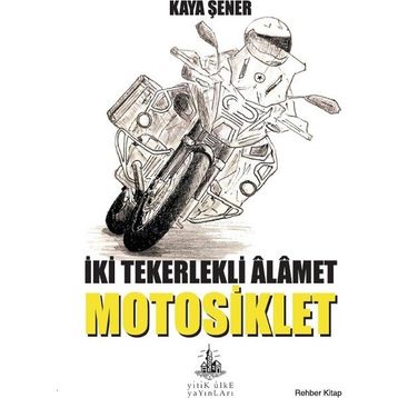 İki Tekerlekli Alamet Motosiklet - Kaya Şener