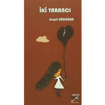 İki Yabancı - Serpil Erdoğan