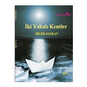 İKI YAKALI KENTLER - DILEK SANLAV