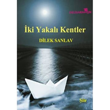 İKI YAKALI KENTLER - DILEK SANLAV