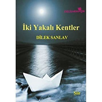 İKI YAKALI KENTLER - DILEK SANLAV