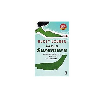 İki Yeşil Susamuru - Buket Uzuner