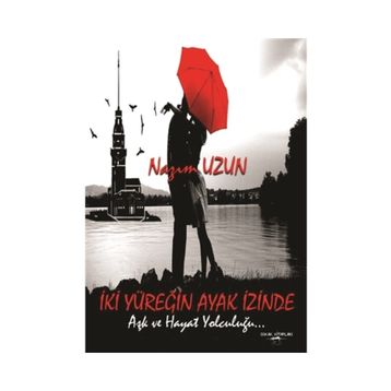 İki Yüreğin Ayak İzinde - Nazım Uzun