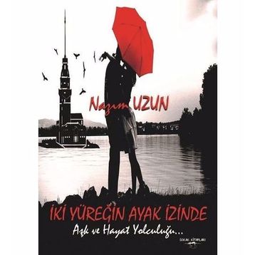 İki Yüreğin Ayak İzinde - Nazım Uzun