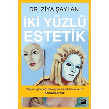 İKİ YÜZLÜ ESTETIK - ZIYA ŞAYLAN