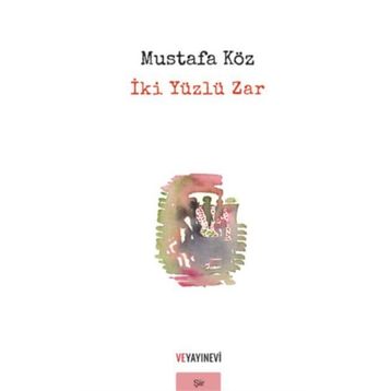 İki Yüzlü Zar - Mustafa Köz