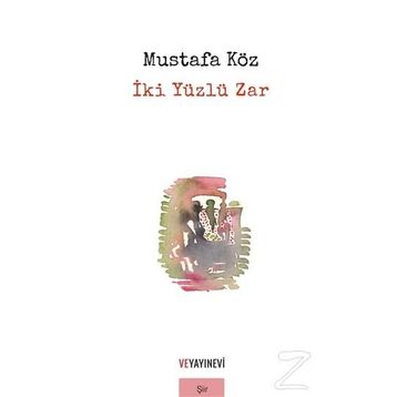 İki Yüzlü Zar - Mustafa Köz