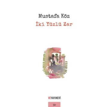 İki Yüzlü Zar - Mustafa Köz
