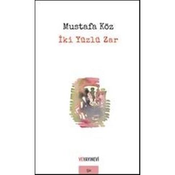 İki Yüzlü Zar - Mustafa Köz
