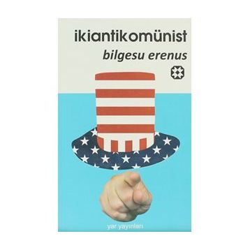 İKİANTİKOMÜNİST - BILGESU ERENUS (ISBN:YAR02580258)