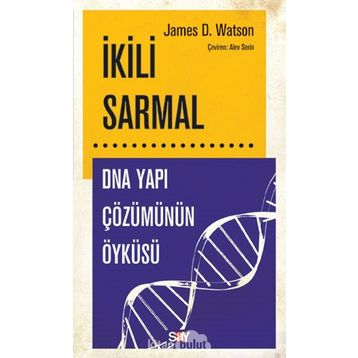 İkili Sarmal: Dna Yapı Çözümünün Öyküsü - James D. Watson