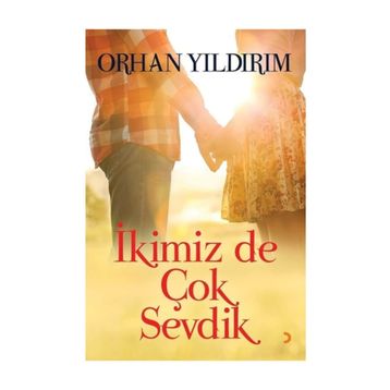İkimiz De Çok Sevdik - Orhan Yıldırım