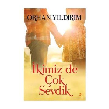İkimiz De Çok Sevdik - Orhan Yıldırım