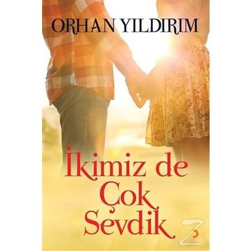 İkimiz De Çok Sevdik - Orhan Yıldırım