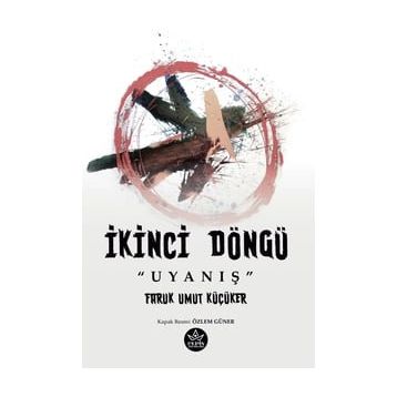 İkinci Döngü “Uyanış” - Faruk Umut Küçüker