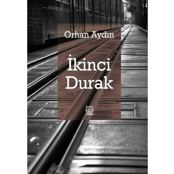İkinci Durak - Orhan Aydın