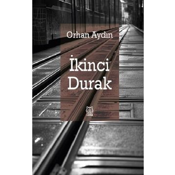İkinci Durak - Orhan Aydın