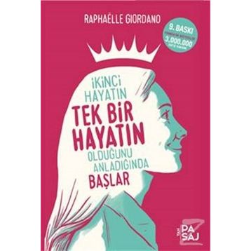 İkinci Hayatın Tek Bir Hayatın Olduğunu Anladığında Başlar - Raphaelle Giordano