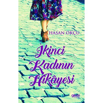İkinci Kadının Hikayesi - Hasan Okçu
