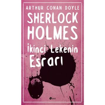 İKINCI LEKENIN ESRARI - ARTHUR CONAN DOYLE