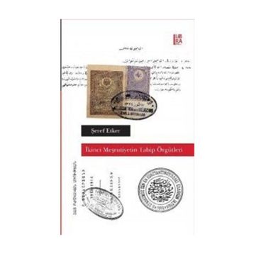 İkinci Meşrutiyetin Tabip Örgütleri - Şeref Etker