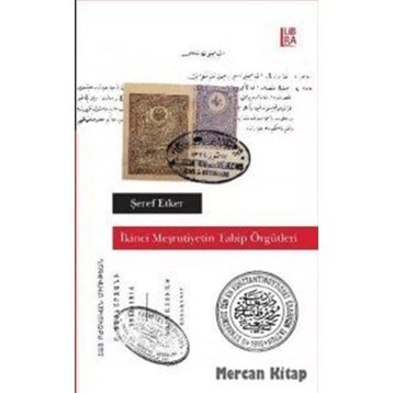İkinci Meşrutiyetin Tabip Örgütleri - Şeref Etker