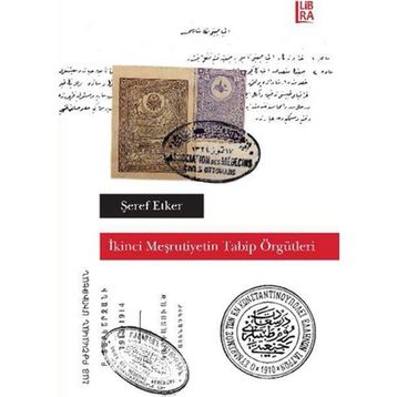 İkinci Meşrutiyetin Tabip Örgütleri - Şeref Etker