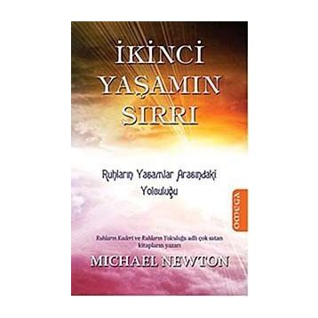 İkinci Yaşamın Sırrı - Michael Newton