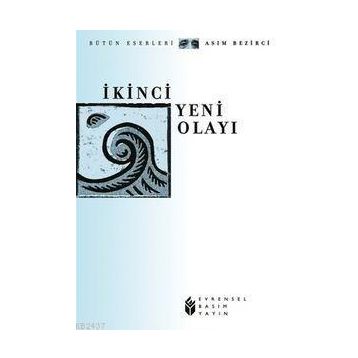 İKINCI YENI OLAYI - ASIM BEZIRCI