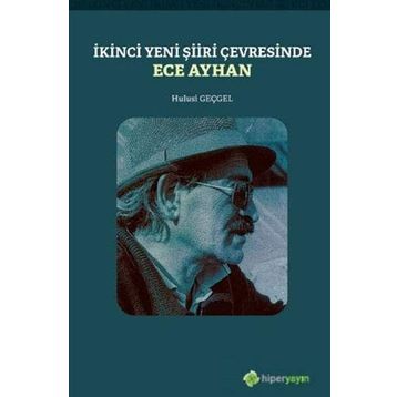 İkinci Yeni Şiiri Çevresinde - Ece Ayhan