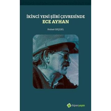 İkinci Yeni Şiiri Çevresinde - Ece Ayhan