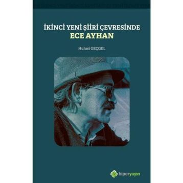 İkinci Yeni Şiiri Çevresinde - Ece Ayhan
