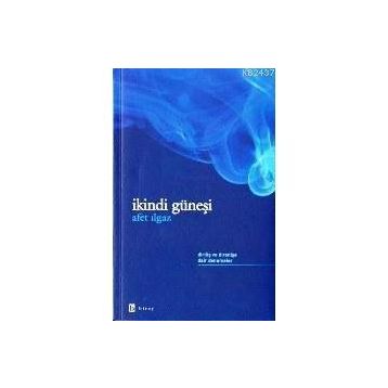 İKİNDİ GÜNEŞİ - AFET ILGAZ