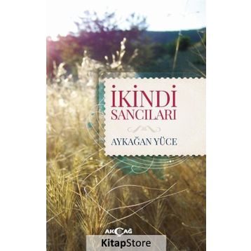 İkindi Sancıları - Aykağan Yüce