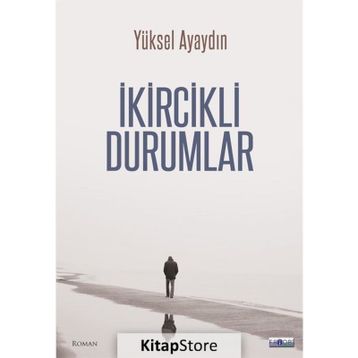 İkircikli Durumlar - Yüksel Ayaydın