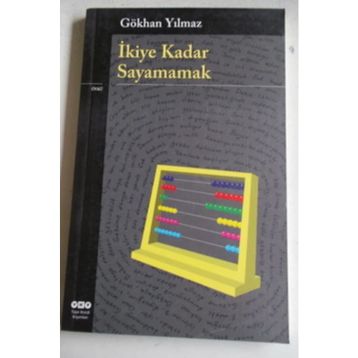 İKIYE KADAR SAYAMAMAK - GÖKHAN YILMAZ